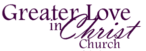 Greater Love in Christ Church